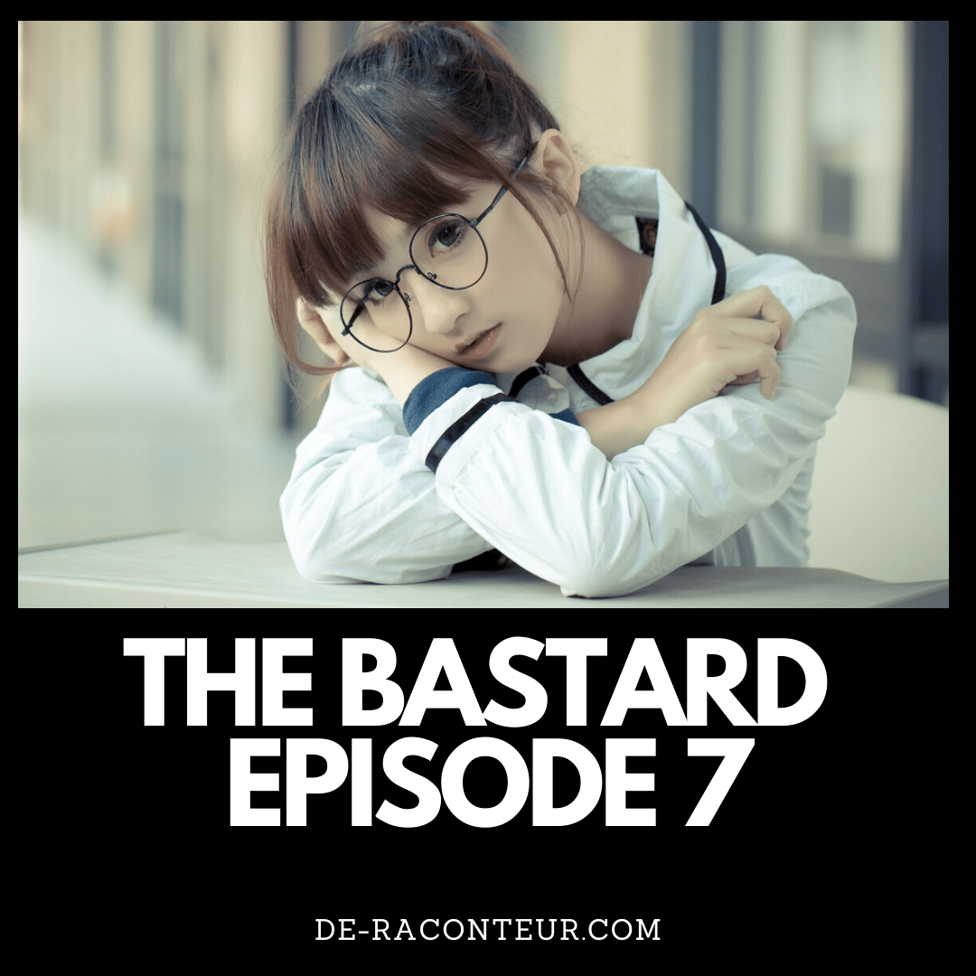 THE BASTARD EPISODE 7 BY DE-RACONTEUR